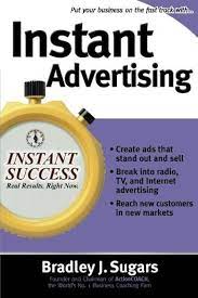 Instant Advertising (Instant Success Series) - Brad Sugars